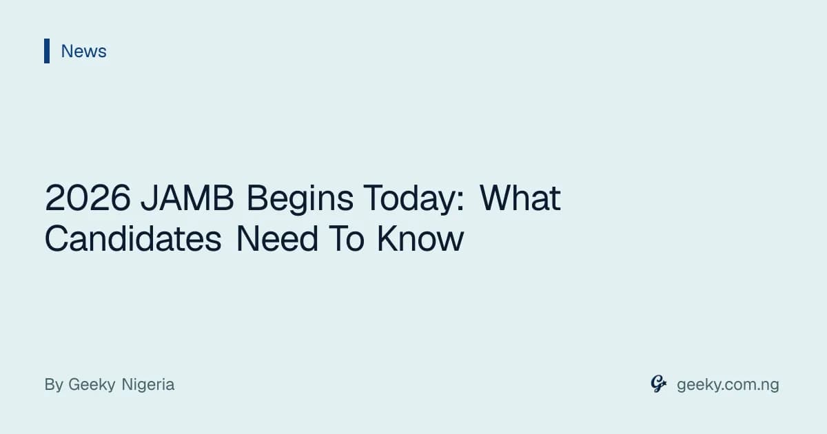 2026 JAMB Begins Today: What Candidates Need To Know