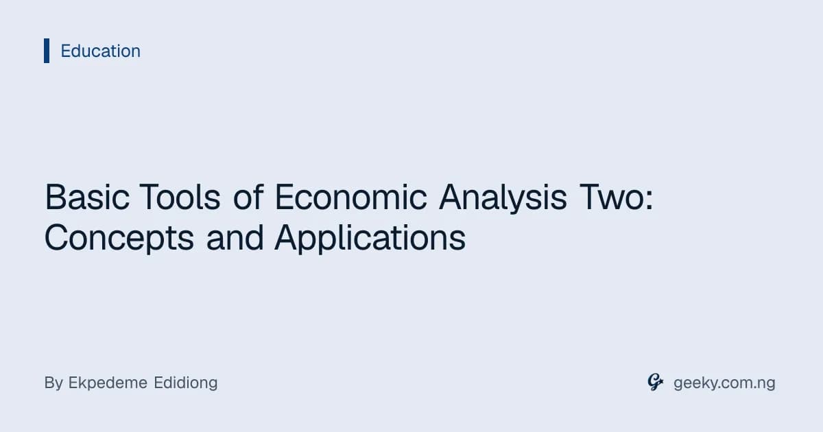 Basic Tools of Economic Analysis Two: Concepts and Applications
