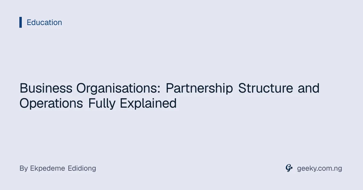 Business Organisations: Partnership Structure and Operations Fully Explained