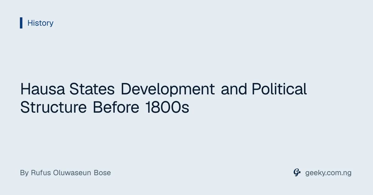 Hausa States Development and Political Structure Before 1800s