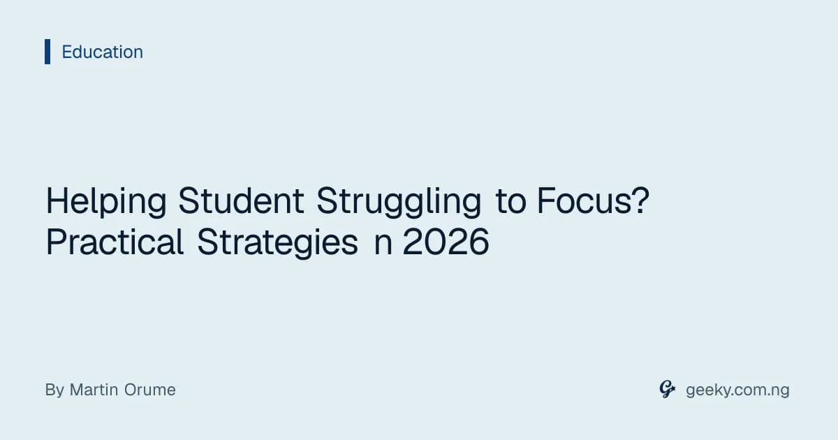 Helping Student Struggling to Focus? Practical Strategies n 2026