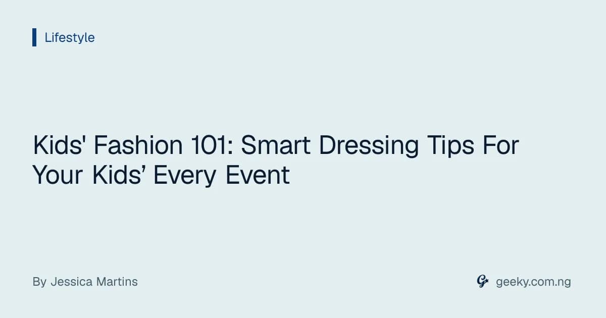 Kids' Fashion 101: Smart Dressing Tips For Your Kids’ Every Event