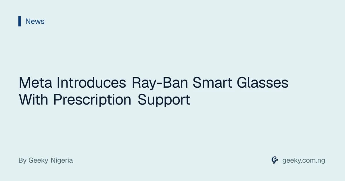 Meta Introduces Ray-Ban Smart Glasses With Prescription Support