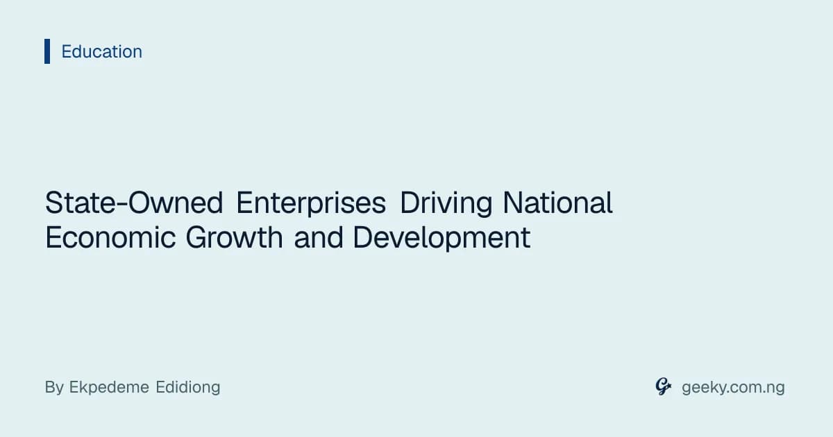 State-Owned Enterprises Driving National Economic Growth and Development
