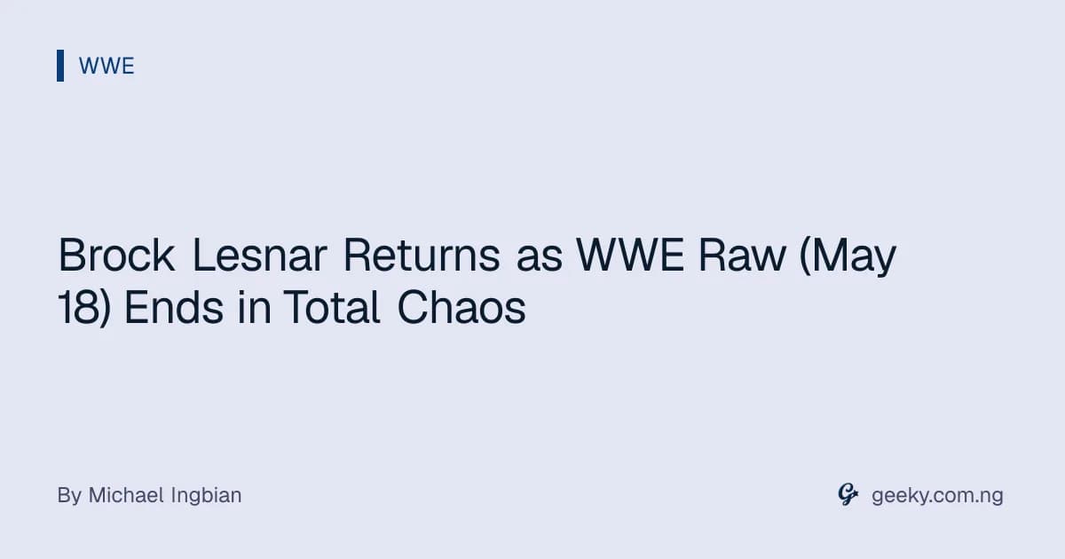 Brock Lesnar Returns as WWE Raw (May 18) Ends in Total Chaos