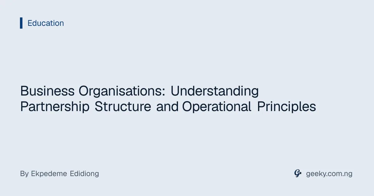 Business Organisations: Understanding Partnership Structure and Operational Principles