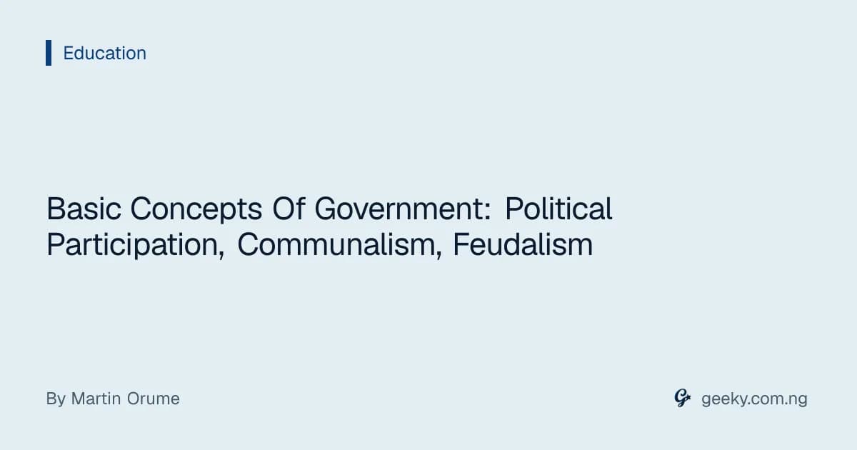 Basic Concepts Of Government: Political Participation, Communalism, Feudalism