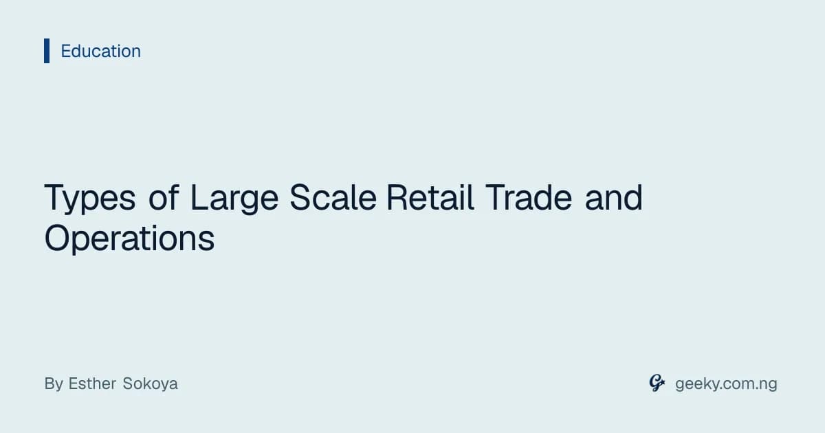 Types of Large Scale Retail Trade and Operations