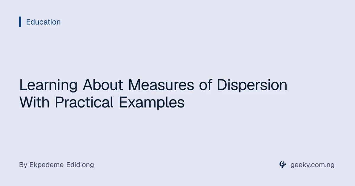 Learning About Measures of Dispersion With Practical Examples