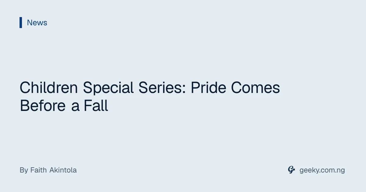 Children Special Series: Pride Comes Before a Fall