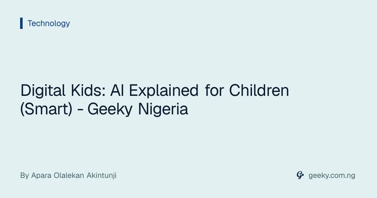 Digital Kids: AI Explained for Children (Smart) - Geeky Nigeria