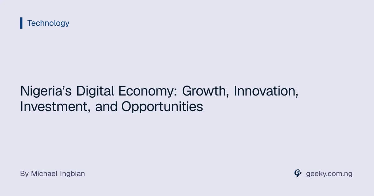 Nigeria’s Digital Economy: Growth, Innovation, Investment, and Opportunities