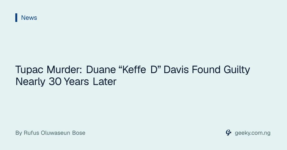 Tupac Murder: Duane “Keffe D” Davis Found Guilty Nearly 30 Years Later
