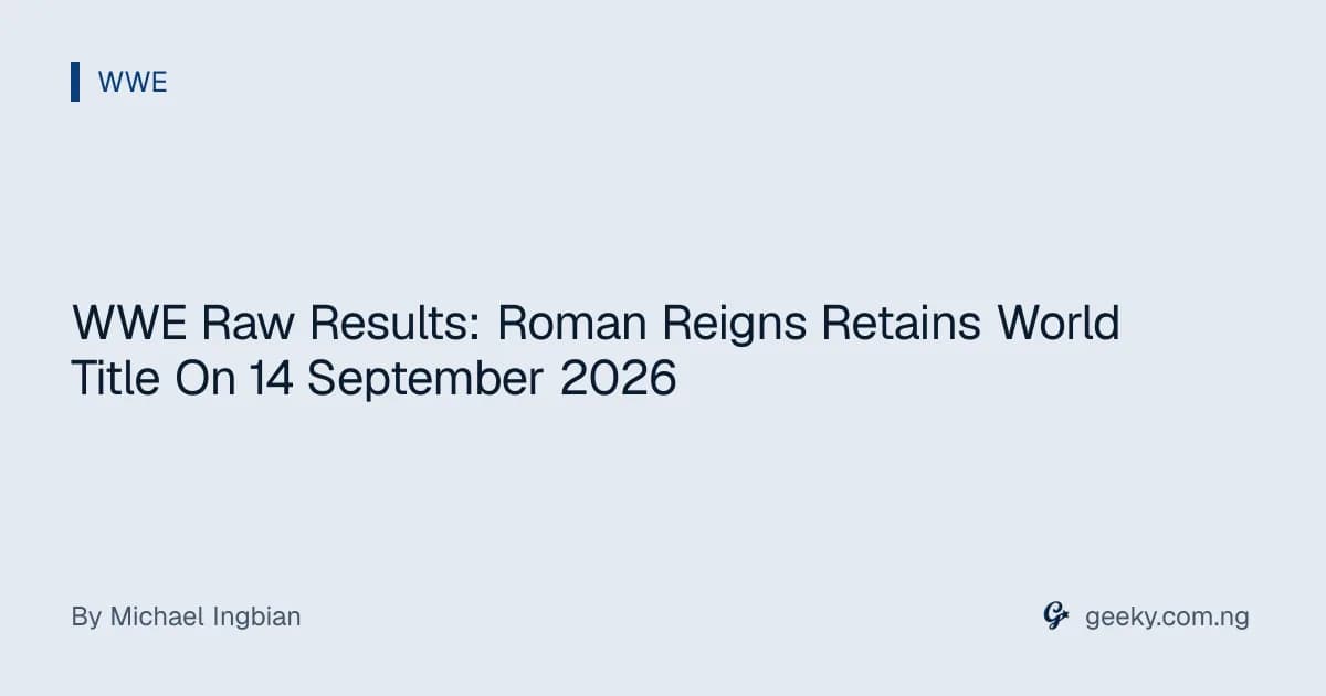WWE Raw Results: Roman Reigns Retains World Title On 14 September 2026