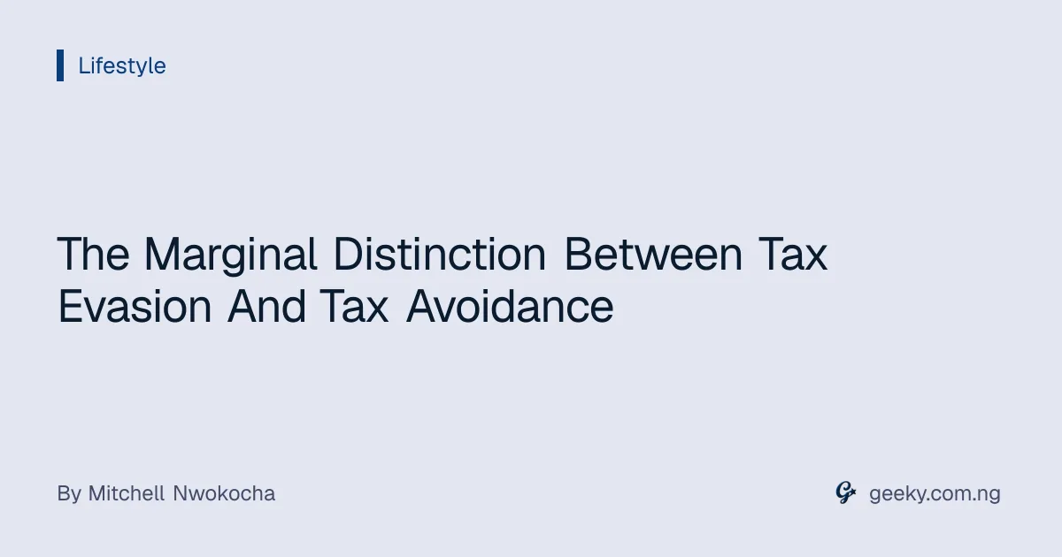 The Marginal Distinction Between Tax Evasion And Tax Avoidance