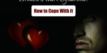 Broken Heart Syndrome: How to Cope With It
