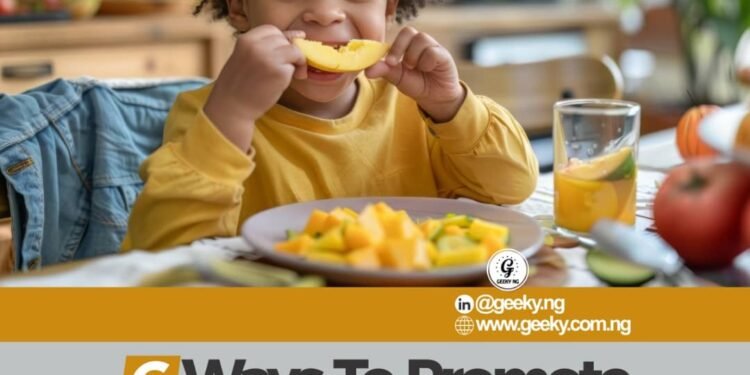 6 Ways To Promote Healthy Eating In Children