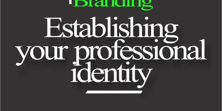 Personal Branding: Establishing Your Professional Identity